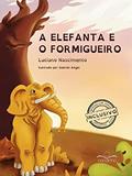 Ler A Elefanta e o Formigueiro, do autor Luciano Nascimento
