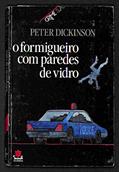 Ler O formigueiro com paredes de vidro, do autor Peter Dickinson