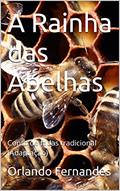 Ler A Rainha das Abelhas: Conto de fadas tradicional (Adaptação), do autor Orlando Fernandes Ler A Rainha das Abelhas: Conto de fadas tradicional (Adaptação), do autor Orlando Fernandes