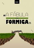 Ler A FÁBULA DA FORMIGA, do autor Odair José Matos de Souza Ler A FÁBULA DA FORMIGA, do autor Odair José Matos de Souza