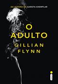 Ler O adulto, do autor Gillian Flynn Ler O adulto, do autor Gillian Flynn