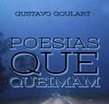 Ler Poesias que queimam, do autor Gustavo Goulart Ler Poesias que queimam, do autor Gustavo Goulart