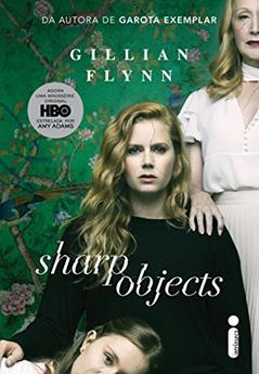 Objetos cortantes, do autor Gillian Flynn
