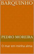 Ler BARQUINHO: O mar em minha alma (TEATRO PARA A CRIANÇA Livro 1), do autor Pedro Moreira
