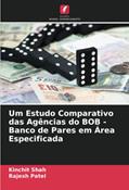 Ler Um Estudo Comparativo das Agências do BOB - Banco de Pares em Área Especificada, do autor Kinchit Shah; Rajesh Patel Ler Um Estudo Comparativo das Agências do BOB - Banco de Pares em Área Especificada, do autor Kinchit Shah; Rajesh Patel