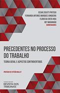 Ler Precedentes no processo do trabalho: teoria geral e aspectos controvertidos, do autor Cesar Zucatti Pritsch Ler Precedentes no processo do trabalho: teoria geral e aspectos controvertidos, do autor Cesar Zucatti Pritsch
