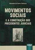 Ler Movimentos Sociais e a Construção dos Precedentes Judiciais, do autor Alexandre de Castro Catharina Ler Movimentos Sociais e a Construção dos Precedentes Judiciais, do autor Alexandre de Castro Catharina