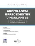 Ler ARBITRAGEM E PRECEDENTES VINCULANTES: A SUJEIÇÃO DOS ÁRBITROS À JURISDIÇÃO CONSTITUCIONAL, do autor HUMBERTO SANTAROSA DE OLIVEIRA Ler ARBITRAGEM E PRECEDENTES VINCULANTES: A SUJEIÇÃO DOS ÁRBITROS À JURISDIÇÃO CONSTITUCIONAL, do autor HUMBERTO SANTAROSA DE OLIVEIRA