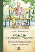 Ler Vadiagem: infortúnio ou privilegio?: do contexto histórico da contravenção penal às decisões contemporâneas dos Tribunais de Justiça do B, do autor Lúcio Mauro Paz Barros Ler Vadiagem: infortúnio ou privilegio?: do contexto histórico da contravenção penal às decisões contemporâneas dos Tribunais de Justiça do B, do autor Lúcio Mauro Paz Barros