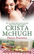 Ler Doces Prazeres (Os Irmãos Kelly Livro 1), do autor Crista McHugh Ler Doces Prazeres (Os Irmãos Kelly Livro 1), do autor Crista McHugh