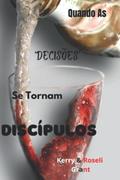 Ler Quando as 'Decisões' Se Tornam Discípulos (Portuguese Edition), do autor Kerry Grant Ler Quando as 'Decisões' Se Tornam Discípulos (Portuguese Edition), do autor Kerry Grant