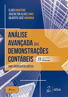 Análise Avançada das Demonstrações Contábeis - Uma Abordagem Crítica, do autor Eliseu MARTINS; Josedilton Alves DINIZ; Gilberto José MIRANDA