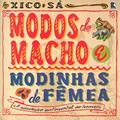 Ler Modos de Macho Modinhas de Fêmea. A Educação Sentimental, do autor Xico Sa