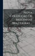 Ler Nova Collecção De Modinhas Brazileiras ..., do autor Anonymous Ler Nova Collecção De Modinhas Brazileiras ..., do autor Anonymous
