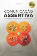 Ler Comunicação assertiva: aprenda a arte de falar e influenciar, do autor Débora Brum Ler Comunicação assertiva: aprenda a arte de falar e influenciar, do autor Débora Brum