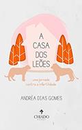 Ler A casa dos Leões: Uma jornada contra a infertilidade, do autor Andréa Dias Gomes Ler A casa dos Leões: Uma jornada contra a infertilidade, do autor Andréa Dias Gomes