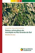 Ler Solos e silvicultura do eucalipto no Rio Grande do Sul: Estudos de caso, do autor Grasiele Dick; Mauro Valdir Schumacher Ler Solos e silvicultura do eucalipto no Rio Grande do Sul: Estudos de caso, do autor Grasiele Dick; Mauro Valdir Schumacher