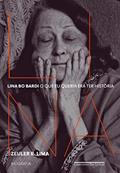 Ler Lina Bo Bardi: O que eu queria era ter história - Biografia, do autor Zeuler R. Lima