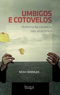 Ler Umbigos e Cotovelos: Dialética da causação não anatômica, do autor Nídia Heringer Ler Umbigos e Cotovelos: Dialética da causação não anatômica, do autor Nídia Heringer