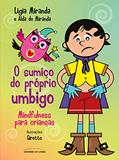 Ler O sumiço do próprio umbigo (Mindfulness para crianças), do autor Ligia Miranda; Alda Miranda