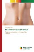 Ler Plicatura Transumbilical: Tratamento Estético e Funcional do Umbigo, do autor Chia Chang Yung