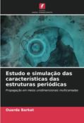 Ler Estudo e simulação das características das estruturas periódicas: Propagação em meios unidimensionais multicamadas, do autor Ouarda Barkat
