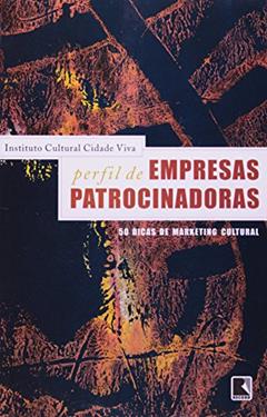 PERFIL DE EMPRESAS PATROCINADORAS, do autor Instituto Cultural Cidade Viva