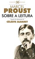 Ler Sobre a Leitura Seguido de Entrevista com Céleste Albaret, do autor Marcel Proust Ler Sobre a Leitura Seguido de Entrevista com Céleste Albaret, do autor Marcel Proust
