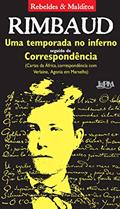Ler Uma Temporada no Inferno Seguido de Correspondência: (Cartas Da África, Correspondência Com Verlaine, Agonia Em Marselha), do autor Arthur Rimbaud Ler Uma Temporada no Inferno Seguido de Correspondência: (Cartas Da África, Correspondência Com Verlaine, Agonia Em Marselha), do autor Arthur Rimbaud