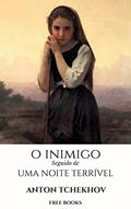 Ler O Inimigo seguido de Uma Noite Terrível (Mestres da Literatura de Terror, Horror e Fantasia Livro 4), do autor Anton Tchekhov Ler O Inimigo seguido de Uma Noite Terrível (Mestres da Literatura de Terror, Horror e Fantasia Livro 4), do autor Anton Tchekhov