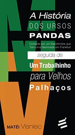 A História dos Ursos Pandas Seguidas de Um Trabalhindo para Velhos Palhaços, do autor Mátei Visniec