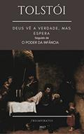 Ler Deus Vê a Verdade, mas Espera seguido de O Poder da Infância (Mestres da Literatura Universal Livro 6), do autor Liev Tolstoi Ler Deus Vê a Verdade, mas Espera seguido de O Poder da Infância (Mestres da Literatura Universal Livro 6), do autor Liev Tolstoi
