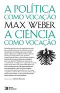Ler A Política Como Vocação seguido de A Ciência Como Vocação, do autor Miguel Morgado; Max Weber Ler A Política Como Vocação seguido de A Ciência Como Vocação, do autor Miguel Morgado; Max Weber