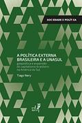 Ler A política externa brasileira e a UNASUL: geopolítica e expansão do capitalismo brasileiro na América do Sul, do autor Tiago Nery Ler A política externa brasileira e a UNASUL: geopolítica e expansão do capitalismo brasileiro na América do Sul, do autor Tiago Nery