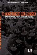 Ler Fascismo de massa, do autor Luís Carlos Petry; Rudá Ricci