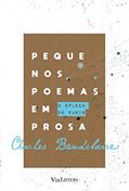 Ler O SPLEEN DE PARIS: PEQUENOS POEMAS EM PROSA, do autor Charles Baudelaire