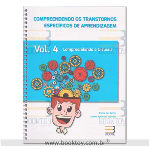 Ler Compreendendo os Transtornos Específicos de Aprendizagem - Vol. 4 - Compreendendo a Dislexia, do autor Santos, Bianca dos; Capellini, Simone Aparecida