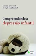 Ler Compreendendo a depressão infantil, do autor Evely Boruchovitch; Miriam Cruvinel