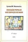 Ler Educacao Popular Nos Servicos De Saude (Saude Em Debate) (Portuguese Edition), do autor Eymard Mourao Vasconcelos Ler Educacao Popular Nos Servicos De Saude (Saude Em Debate) (Portuguese Edition), do autor Eymard Mourao Vasconcelos