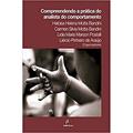 Ler Compreendendo a prática do analista do comportamento, do autor Heloisa Bandini; Carmen Bandini; Lidia Postalli; Liércio Araújo