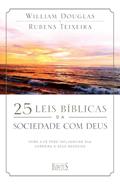 Ler 25 Leis Bíblicas Da Sociedade Com Deus, do autor William Douglas; Rubens teixeira