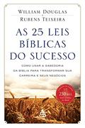 Ler As 25 leis bíblicas do sucesso, do autor Rubens Teixeira; William Douglas