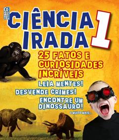 Ciência Irada. 25 Fatos e Curiosidades Incríveis - Volume 1, do autor Penny Johnson