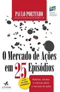 Ler O Mercado de Ações em 25 Episódios, do autor Paulo Portinho