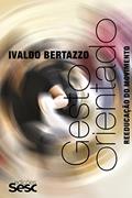 Ler Gesto orientado: Reeducação do movimento (Método Bertazzo), do autor Ivaldo Bertazzo