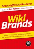Ler WikiBrands: Como Reinventar sua Empresa em um Mercado Orientado para os Clientes, do autor Sean Moffitt; Mike Dover Ler WikiBrands: Como Reinventar sua Empresa em um Mercado Orientado para os Clientes, do autor Sean Moffitt; Mike Dover