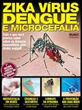 Ler Zika Vírus, Dengue e Microcefalia: Tudo o que você precisa saber sobre as doenças transmitidas pelo Aedes aegypti (Mundo Em Foco - Atualidades), do autor On Line Editora