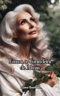 Ler Emma, a curandeira de almas, do autor ELIANA BAUMAN