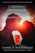 Ler O território envenenado e a consorte curandeira, do autor Laurel A. Rockefeller