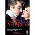 Ler Sedução do Vampiro: Gênero, Ficção e Cultura de fã de Bram Stocker a Buffy, do autor Milly Williamson Ler Sedução do Vampiro: Gênero, Ficção e Cultura de fã de Bram Stocker a Buffy, do autor Milly Williamson